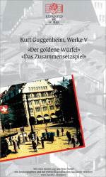 Kurt Guggenheim, Werke V: Das Zusammensetzspiel / Der goldene Würfel